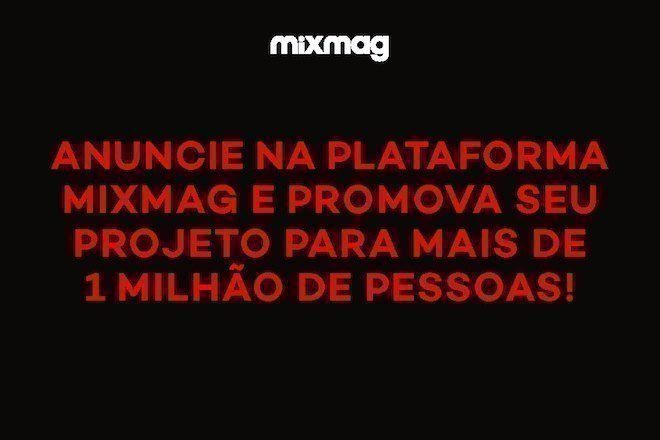 Anuncie com a Mixmag e promova seu projeto